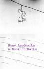 Bony Landmarks: A Book Of Haiku By Dustin Grella (Illustrator), Tony Watkins Cover Image