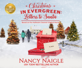 Christmas in Evergreen: Letters to Santa: Based on the Hallmark Channel Original Movie Cover Image