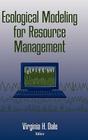 Ecological Modeling for Resource Management By Virginia H. Dale (Editor) Cover Image