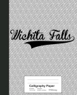 Calligraphy Paper: WICHITA FALLS Notebook Cover Image