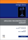 Urologic Reconstructive Surgery, an Issue of Urologic Clinics: Volume 49-3 (Clinics: Internal Medicine #49) Cover Image