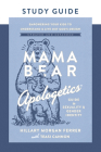 Mama Bear Apologetics Guide to Sexuality and Gender Identity Study Guide: Empower Your Kids to Understand and Live Out God's Design; Updated and Expan By Hillary Morgan Ferrer, Teasi Cannon Cover Image