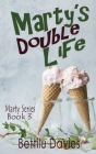 Marty's Double Life By Bettilu D. Davies Cover Image
