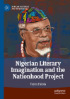 Nigerian Literary Imagination and the Nationhood Project (African Histories and Modernities) Cover Image