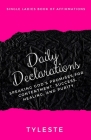 Daily Declarations: Speaking God's Promises for Contentment, Success, Healing, and Purity. By Tyleste Williams Cover Image