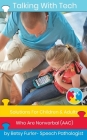 Talking With Tech: Solutions For Children and Adults Who Are Nonverbal (AAC): Technology, iPads and Apps That Improve Lives By Betsy Furler Cover Image