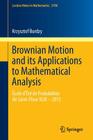 Brownian Motion and Its Applications to Mathematical Analysis: École d'Été de Probabilités de Saint-Flour XLIII - 2013 By Krzysztof Burdzy Cover Image