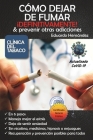 Cómo dejar de fumar ¡Definitivamente!: Y prevenir otras adicciones By Eduardo Hernández Sandoval Cover Image