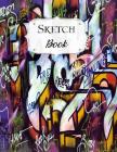 Sketch Book: Graffiti Sketchbook Scetchpad for Drawing or Doodling Notebook Pad for Creative Artists #1 By Carol Jean Cover Image