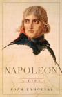 Napoleon: A Life By Adam Zamoyski Cover Image