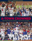 A-Town Crowned - Atlanta Braves World Series Champions Cover Image