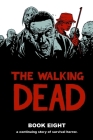 The Walking Dead, Book 8 (Walking Dead (12 Stories) #8) By Robert Kirkman, Charlie Adlard (Artist) Cover Image