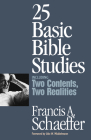 25 Basic Bible Studies (Including Two Contents, Two Realities) By Francis A. Schaeffer, Udo W. Middelmann (Foreword by), Lane T. Dennis (Foreword by) Cover Image