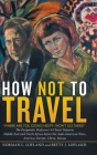 How Not to Travel: 
