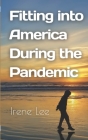 Fitting into America During the Pandemic By Irene Lee Cover Image