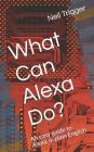What Can Alexa Do?: An Easy Guide to Alexa, in Plain English Cover Image