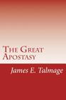 The Great Apostasy By James E. Talmage Cover Image