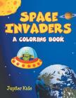 Space Invaders (A Coloring Book) Cover Image