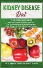 Kidney Disease Diet: This Book Includes: Renal Diet CookBook and Kidney Disease Diet. The First Complete Collection to Restore the Health o Cover Image
