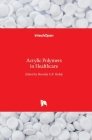 Acrylic Polymers in Healthcare By Boreddy Reddy (Editor) Cover Image