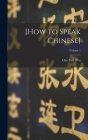 [How to speak Chinese]; Volume 1 By [Wu Chi-Tai] Cover Image