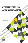 Commercialism And Journalism By Hamilton Holt Cover Image