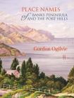 Place Names of Banks Peninsula and the Port Hills By Gordon Ogilvie Cover Image