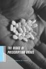 The Risks of Prescription Drugs (Columbia / Ssrc Book (Privatization of Risk)) By Donald Light (Editor) Cover Image