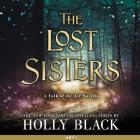 The Lost Sisters Lib/E (Folk of the Air) By Holly Black, Caitlin Kelly (Read by) Cover Image
