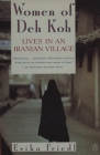 The Women of Deh Koh: Lives in an Iranian Village Cover Image