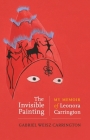 The Invisible Painting: My Memoir of Leonora Carrington Cover Image