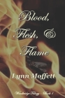 Blood, Flesh, and Flame: Woodbridge Trilogy - Book 1 Cover Image