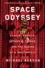Space Odyssey: Stanley Kubrick, Arthur C. Clarke, and the Making of a Masterpiece By Michael Benson Cover Image