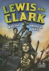 Lewis and Clark Map the American West (Extraordinary Explorers) By Nel Yomtov, Joel Vollmer (Illustrator) Cover Image