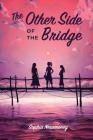 The Other Side of the Bridge By Sophia Nesamoney, William Bottini (Illustrator) Cover Image