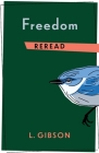 Freedom Reread By L. Gibson Cover Image