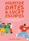 Disaster Dates & Lucky Escapes By Tess Smith-Roberts Cover Image