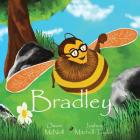 Bradley: Bradley the Honeybee By Joshua Mitchell-Taylor (Illustrator), Owain F. McNeill Cover Image