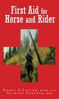 First Aid for Horse and Rider: Emergency Care for the Stable and Trail By Nancy S. Loving, Gilbert Preston Cover Image