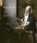 Vermeer and the Masters of Genre Painting: Inspiration and Rivalry By Adriaan Waiboer (Editor), Arthur K. Wheelock, Jr. (Contributions by), Blaise Ducos (Contributions by), Eric Jan Sluijter (Contributions by), Piet Bakker (Contributions by), E. Melanie Gifford (Contributions by), Marjorie E. Wieseman (Contributions by), Quentin Buvelot (Contributions by), Lisha Deming Glinsman (Contributions by), Eddy Schavemaker Cover Image