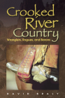 Crooked River Country: Wranglers, Rogues, and Barons By David Braly Cover Image
