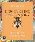 Discovering Life’s Story: Biology’s Beginnings (Discovering Life's Story) By Joy Hakim Cover Image