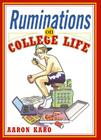Ruminations on College Life By Aaron Karo Cover Image