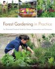 Forest Gardening in Practice: An Illustrated Practical Guide for Homes, Communities and Enterprises Cover Image