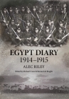 Egypt Diary 1914-1915 By Alec Riley, Michael Crane (Editor), Bernard de Broglio (Editor) Cover Image