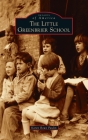 Little Greenbrier School (Images of America) By Karen Rowe Paulin Cover Image