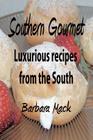 Southern Gourmet: Luxurious gourmet recipes from the South By Barbara Mack Cover Image