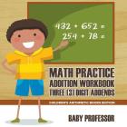Math Practice Addition Workbook - Three (3) Digit Addends Children's Arithmetic Books Edition Cover Image