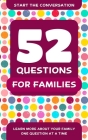 52 Questions for Families: Learn More About Your Family One Question At A Time By Travis Hellstrom Cover Image