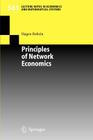 Principles of Network Economics (Lecture Notes in Economic and Mathematical Systems #561) By Hagen Bobzin Cover Image